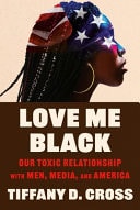 Love, Me: A Letter to Black Women in a Toxic Country, Career, and Relationship