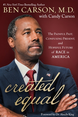 Book Cover Created Equal: The Painful Past, Confusing Present, and Hopeful Future of Race in America by Ben Carson