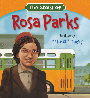 Book Cover Image of The Story of Rosa Parks by Patricia A. Pingry