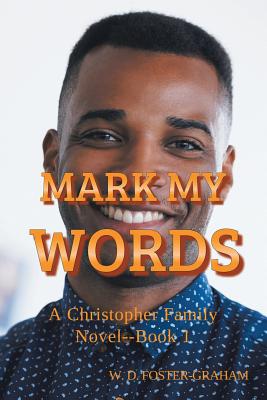 Book Cover Mark My Words (Book 1): A Christopher Family Novel by W.D. Foster-Graham