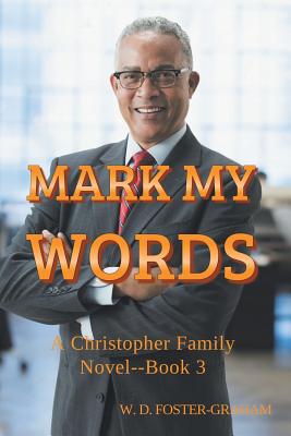 Book Cover Mark My Words (Book 3): A Christopher Family Novel by W.D. Foster-Graham
