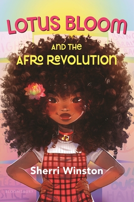Book Cover Image of Lotus Bloom and the Afro Revolution by Sherri Winston