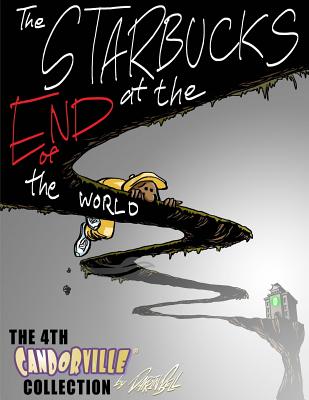 Book Cover The Starbucks at the End of the World: The 4th Candorville Collection by Darrin Bell