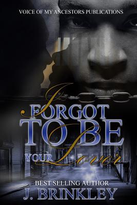 Book Cover I Forgot to Be Your Lover by J. Brinkley