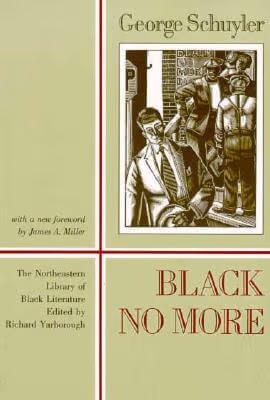 Cover of Black No More: Being An Account Of The Strange And Wonderful Working Of Science In The Land Of The Free, A.D. 1933-1940
