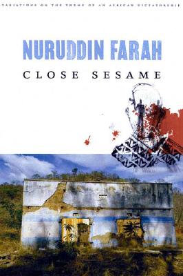 book cover Close Sesame: A Novel (Variations On The Theme Of An African Dictatorship) by Nuruddin Farah
