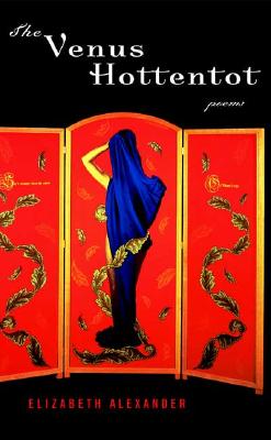 Book Cover Image of The Venus Hottentot: Poems by Elizabeth Alexander