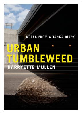 Click for more detail about Urban Tumbleweed: Notes from a Tanka Diary by Harryette Mullen