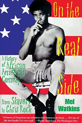 Book Cover Image of On the Real Side: A History of African American Comedy (Revised) by Mel Watkins