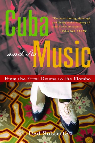 Book Cover Image of Cuba and Its Music: From the First Drums to the Mambo by Ned Sublette