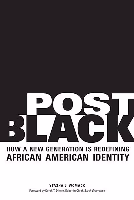 Cover: Post Black: How A New Generation Is Redefining African American Identity