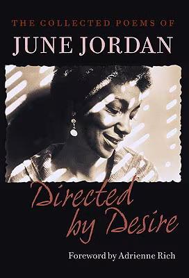 Directed By Desire: The Collected Poems Of June Jordan