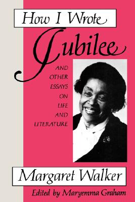 Book Cover Image of How I Wrote Jubilee: And Other Essays on Life and Literature by Maryemma Graham