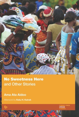 Book Cover No Sweetness Here and Other Stories (Revised) by Ama Ata Aidoo