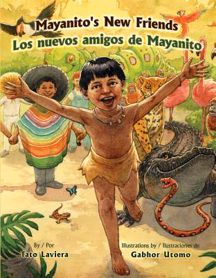 Mayanito’s New Friends/ Los Nuevos Amigos De Mayanito (English and Spanish Edition)