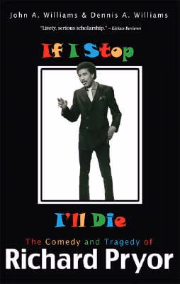 If I Stop, I’ll Die: The Comedy and Tragedy of Richard Pryor