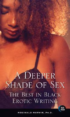 A Deeper Shade of Sex: The Best in Black Erotic Writing