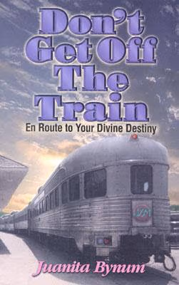 Don’t Get Off the Train: En Route to Your Divine Destination