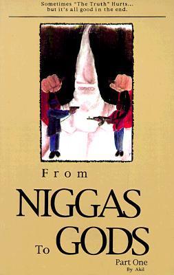 Book cover of From Niggas to Gods, Part One by Akil