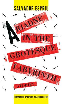 Book Cover Ariadne in the Grotesque Labyrinth (Catalan Literature) by Rowan Ricardo Phillips