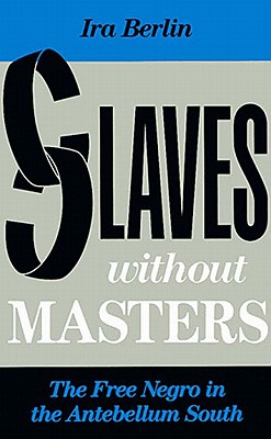 Book Cover Slaves Without Masters (Revised) by Ira Berlin