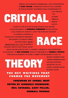 Book Cover Critical Race Theory: The Key Writings That Formed the Movement by Kimberlé Crenshaw, Neil Gotanda, Garry Peller, Kendall Thomas