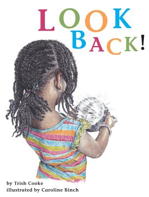 Book Cover Image of Look Back! by Trish Cooke