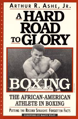 Cover: A Hard Road To Glory: A History Of The African American Athlete: Boxing