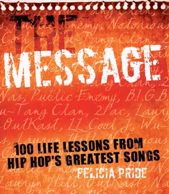 The Message: 100 Life Lessons from Hip-Hop’s Greatest Songs