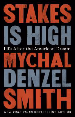 Stakes Is High: Life After the American Dream