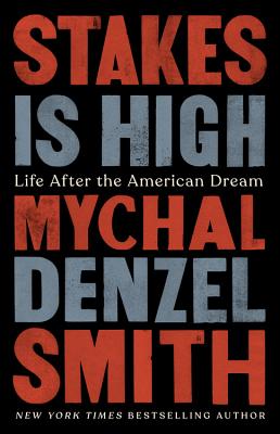 Click to go to detail page for Stakes Is High: Life After the American Dream