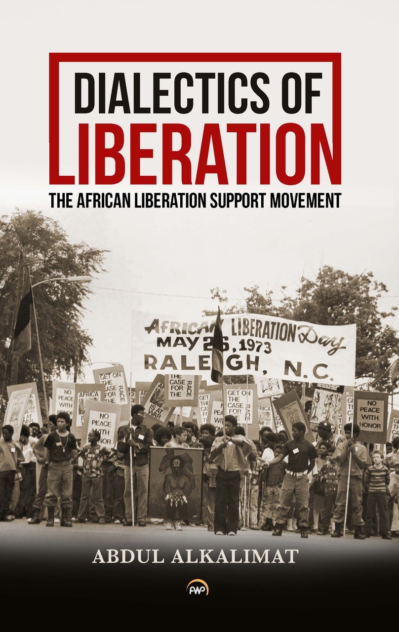 Book Cover Image of Dialectics Of Liberation: The African Liberation Support Movement by Abdul Alkalimat