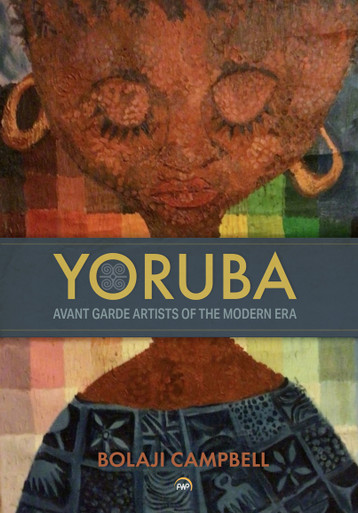 Yoruba: Avant Garde Artists of the Modern Era