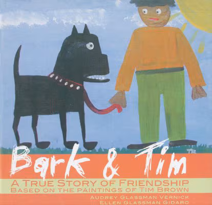 Bark & Tim: A True Story of Friendship (Based on the Paintings of Tim Brown)