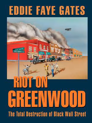 Riot on Greenwood: The Total Destruction of Black Wall Street