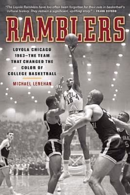 Cover art for Ramblers: Loyola Chicago 1963 — The Team that Changed the Color of College Basketball

