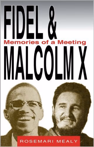 Fidel & Malcolm X: Memories of a Meeting