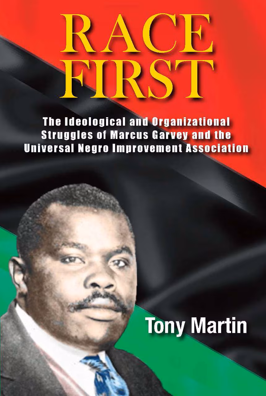 Race First: The Ideological and Organizational Struggles of Marcus Garvey and the Universal Negro Improvement Association