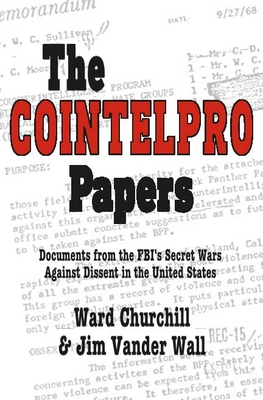 Book Cover Image: The Cointelpro Papers: Documents from the Fbi’s Secret Wars Against Dissent in the United States