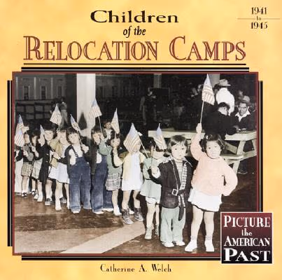 Cover: Children of the Relocation Camps (Picture the American Past)