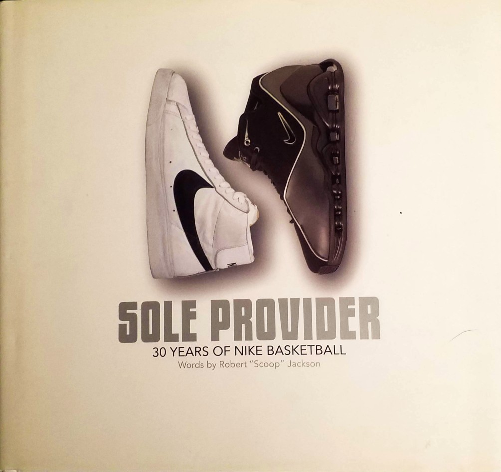 The Sole Provider: Thirty Years of Nike Basketball