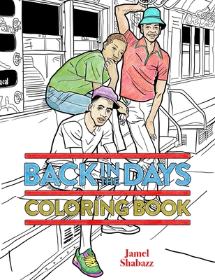 Book Cover Back in the Days Coloring Book by Jamel Shabazz