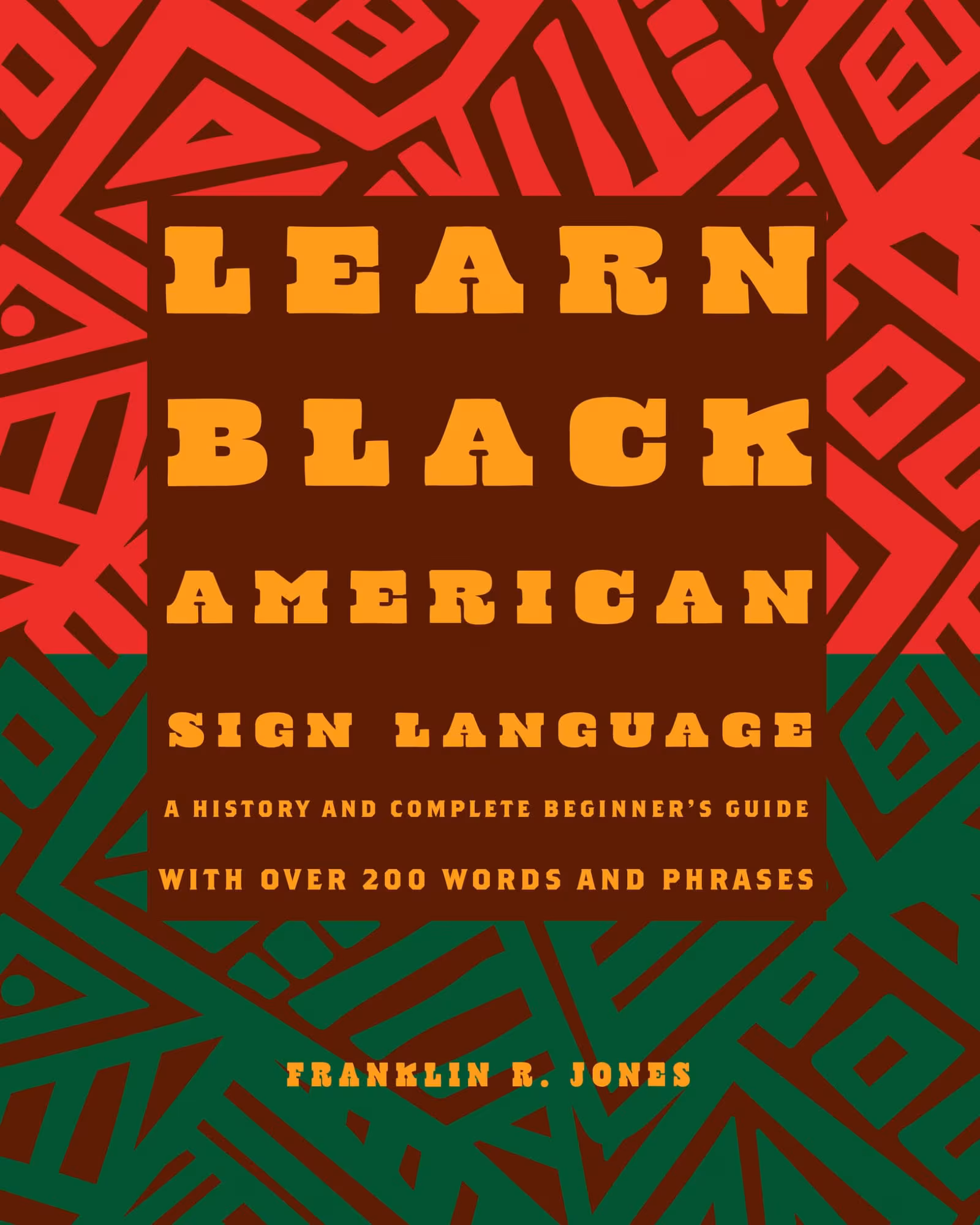 Learn Black American Sign Language: A History and Complete Beginner’s Guide with Over 200 Words and Phrases