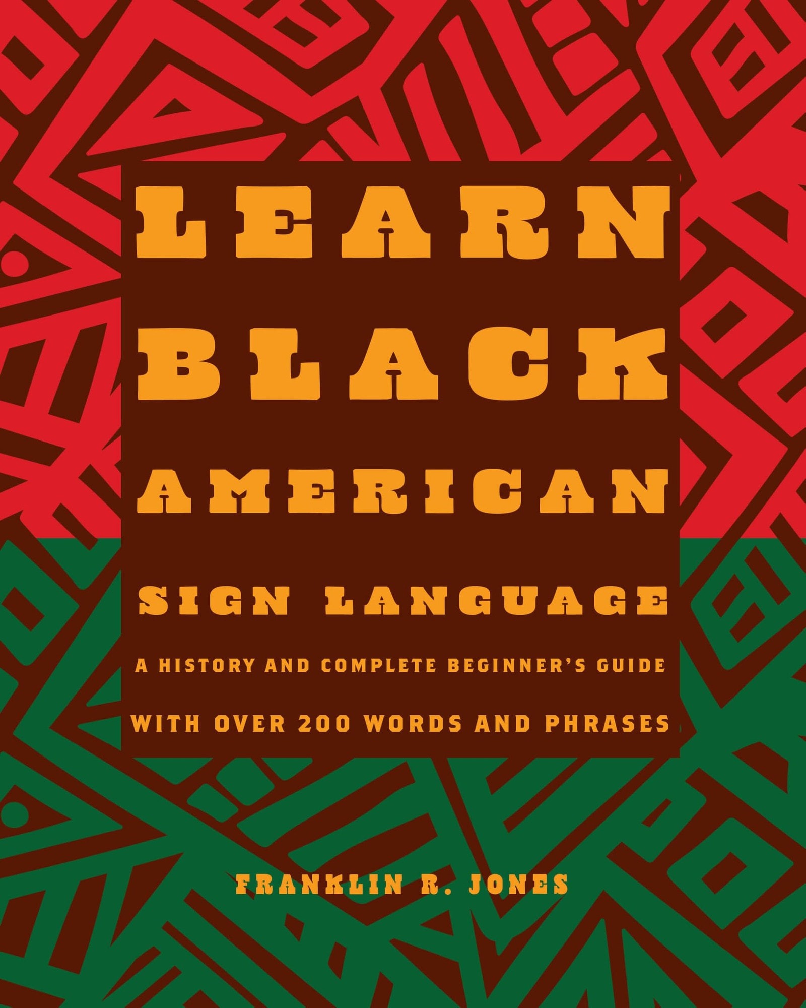Learn Black American Sign Language: A History and Complete Beginner’s Guide with Over 200 Words and Phrases