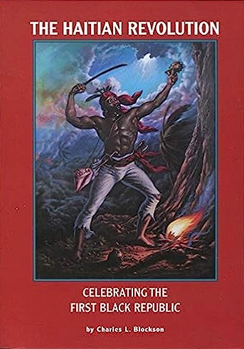 Book Cover The Haitian Revolution: Celebrating the First Black Republic by Charles L. Blockson