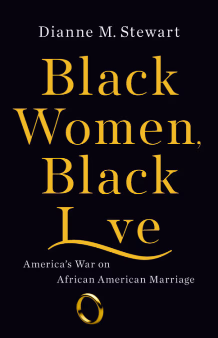Black Women, Black Love: America’s War on African American Marriage