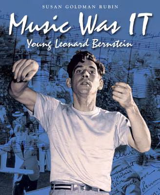 Cover: Music Was IT: Young Leonard Bernstein (Junior Library Guild Selection)