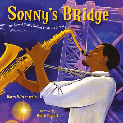 Cover: Sonny’s Bridge: Jazz Legend Sonny Rollins Finds His Groove