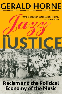 Book Cover Jazz and Justice: Racism and the Political Economy of the Music by Gerald Horne