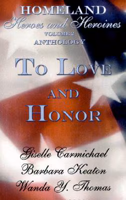 To Love and Honor (Homeland Heroes and Heroines, Vol. 2)